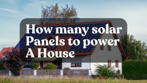 how many solar panels to power a house